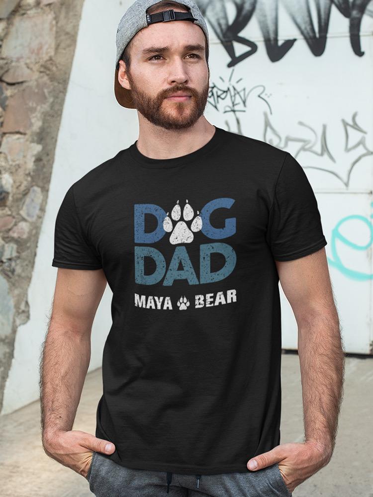 Dog Dad Of Custom Names T-shirt -Custom Designs