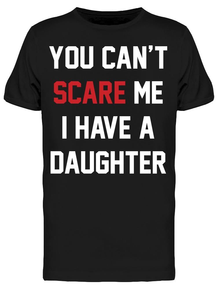 You Can't Scare Me Men's T-shirt