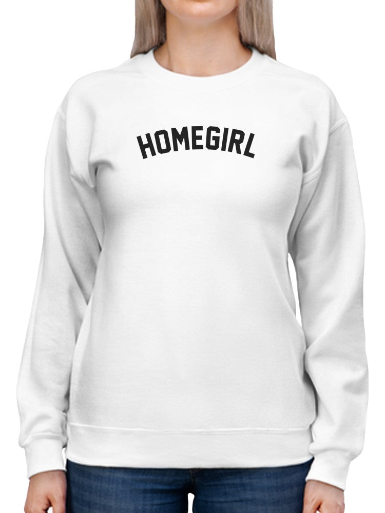 Homegirl Women's Sweatshirt