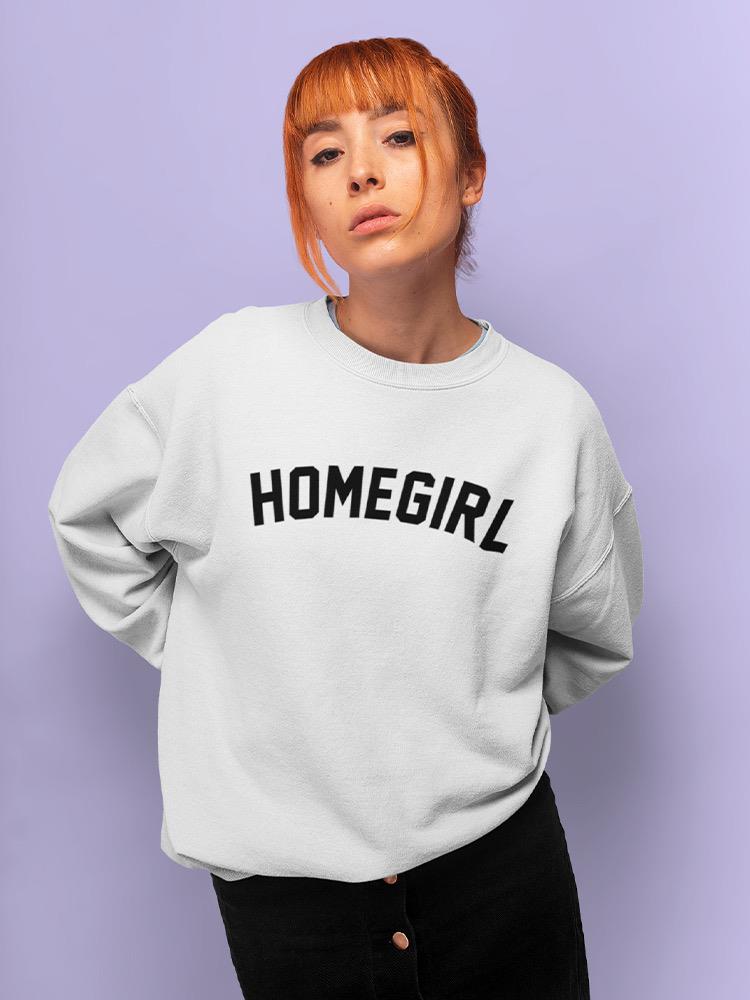 Homegirl Women's Sweatshirt