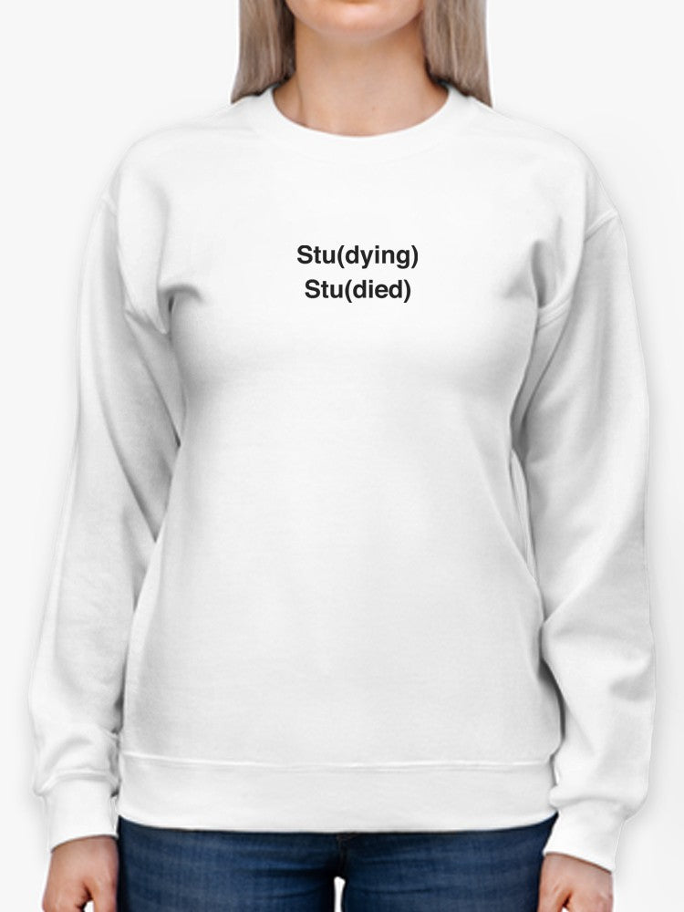 Studying Studied Women's Sweatshirt