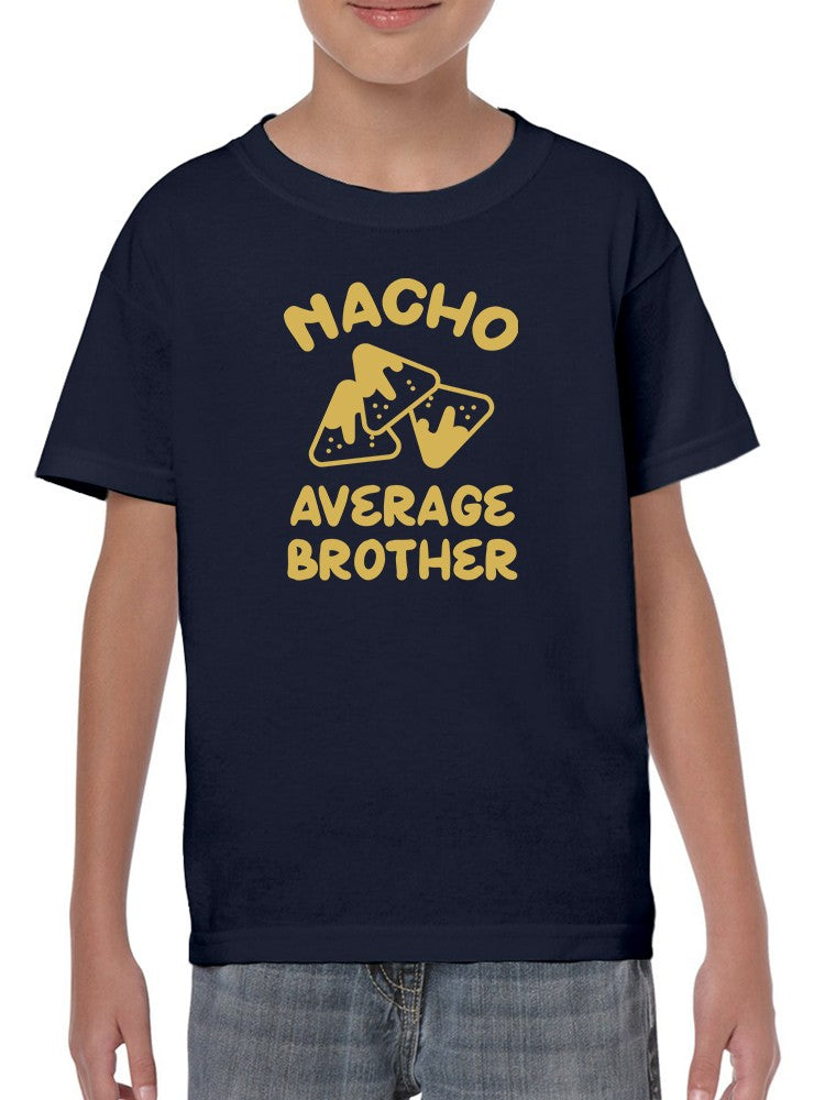 Nacho Average Brother T-shirt -SmartPrintsInk Designs