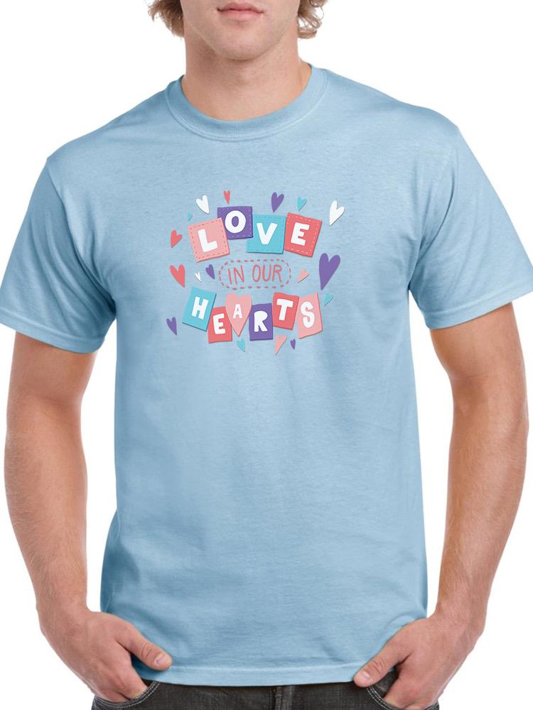 Love In Our Hearts T-shirt -SmartPrintsInk Designs