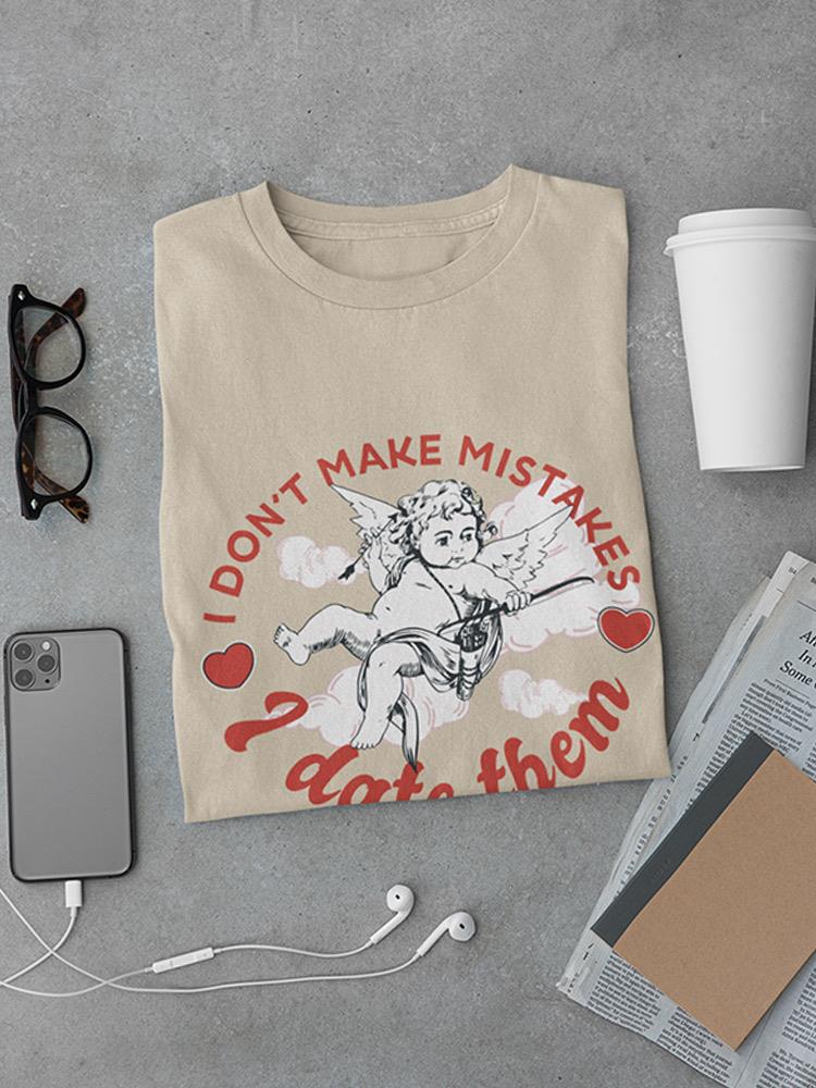 I Only Date Mistakes T-shirt -SmartPrintsInk Designs