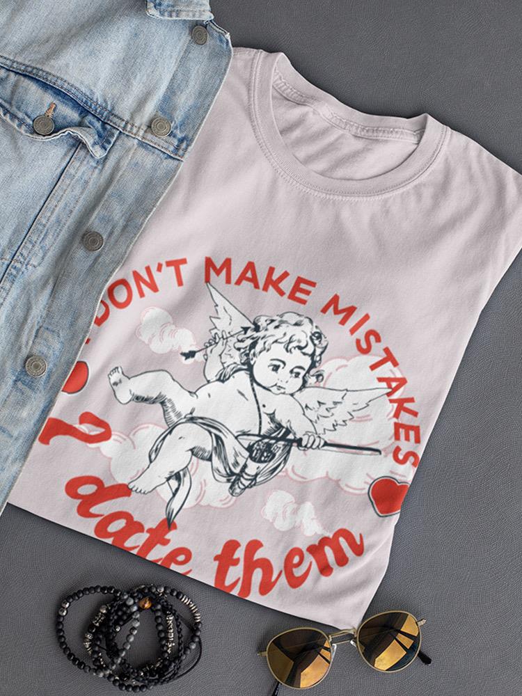 I Only Date Mistakes T-shirt -SmartPrintsInk Designs
