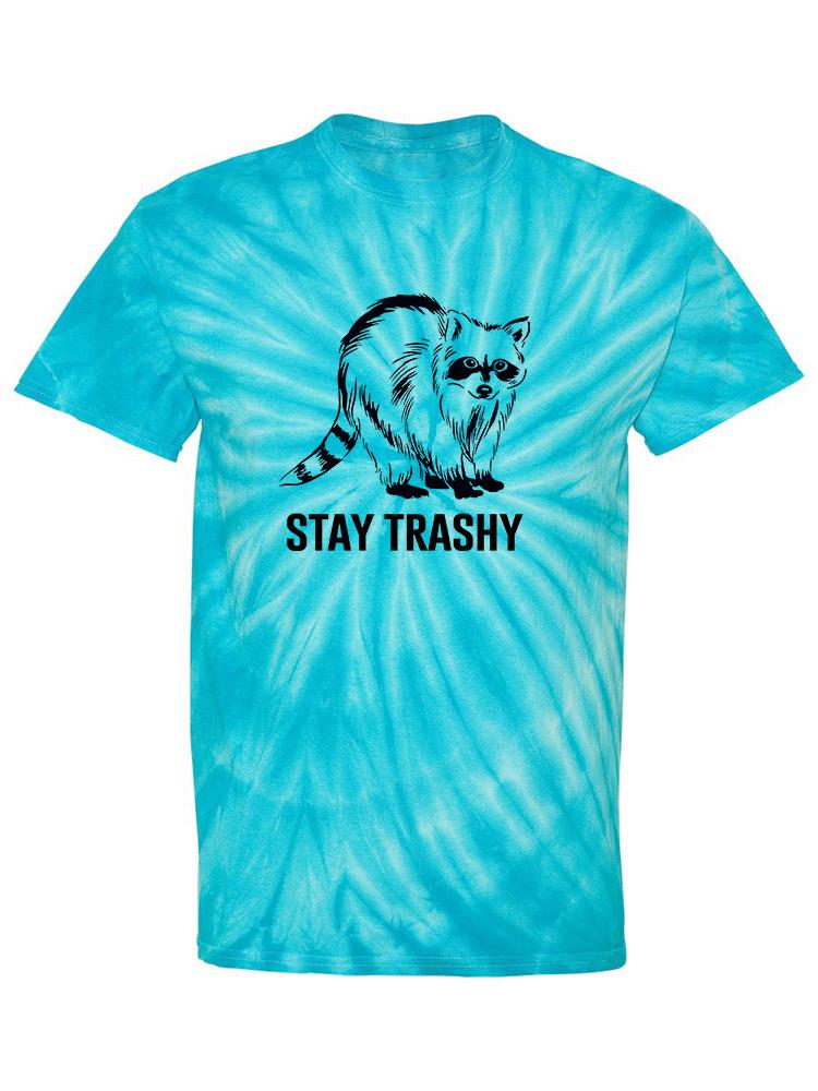 Stay Trashy Raccoon Tie Dye Tee -SmartPrintsInk Designs