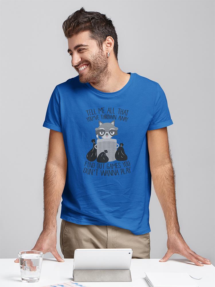 Raccoon Quote T-shirt -SmartPrintsInk Designs