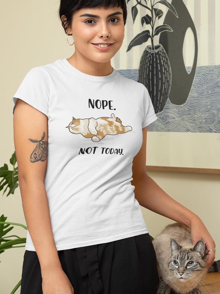 Nope. Not Today Cat Shaped T-shirt -SmartPrintsInk Designs