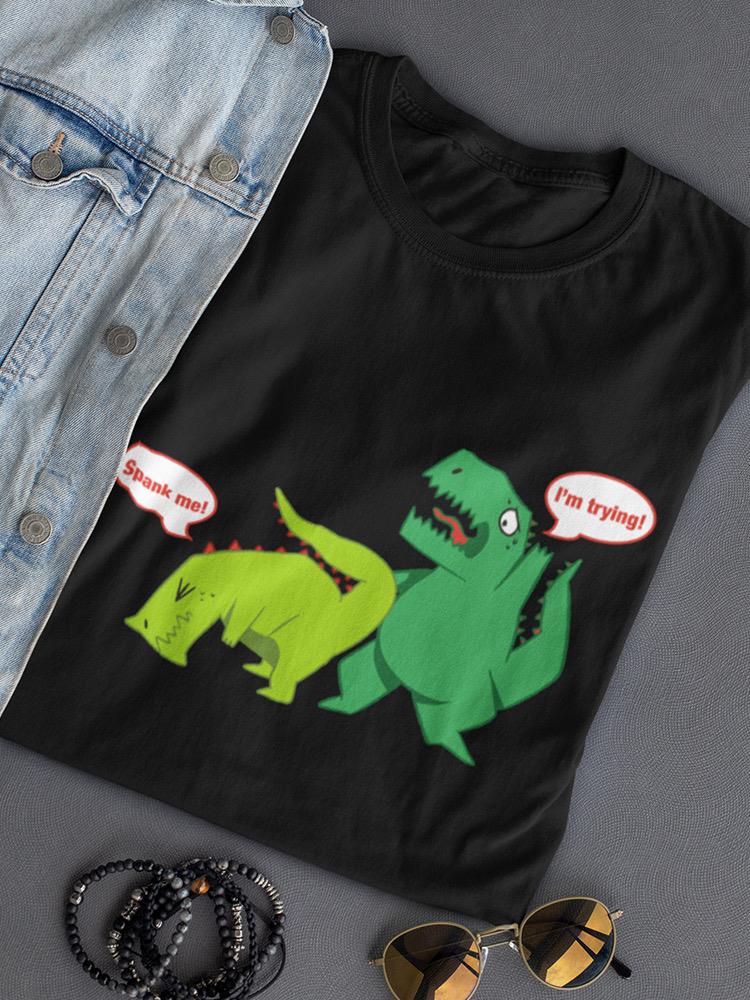T-Rex Tries To Spank Shaped T-shirt -SmartPrintsInk Designs