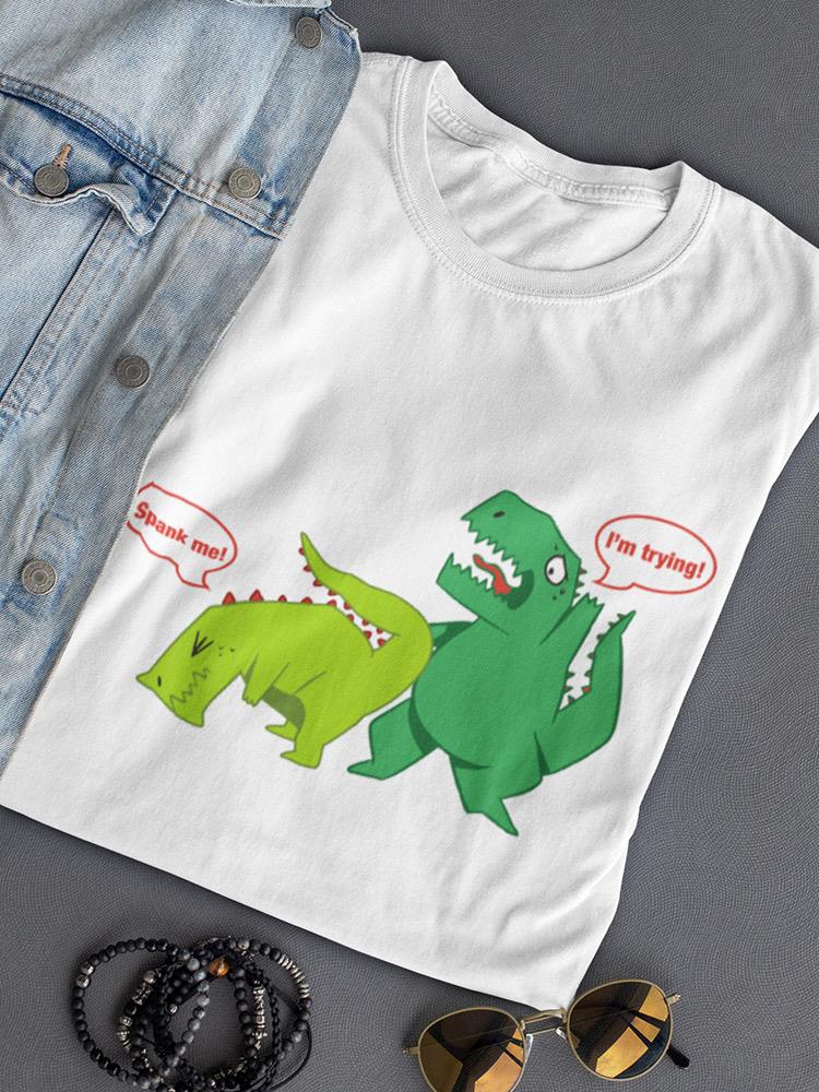 T-Rex Tries To Spank Shaped T-shirt -SmartPrintsInk Designs