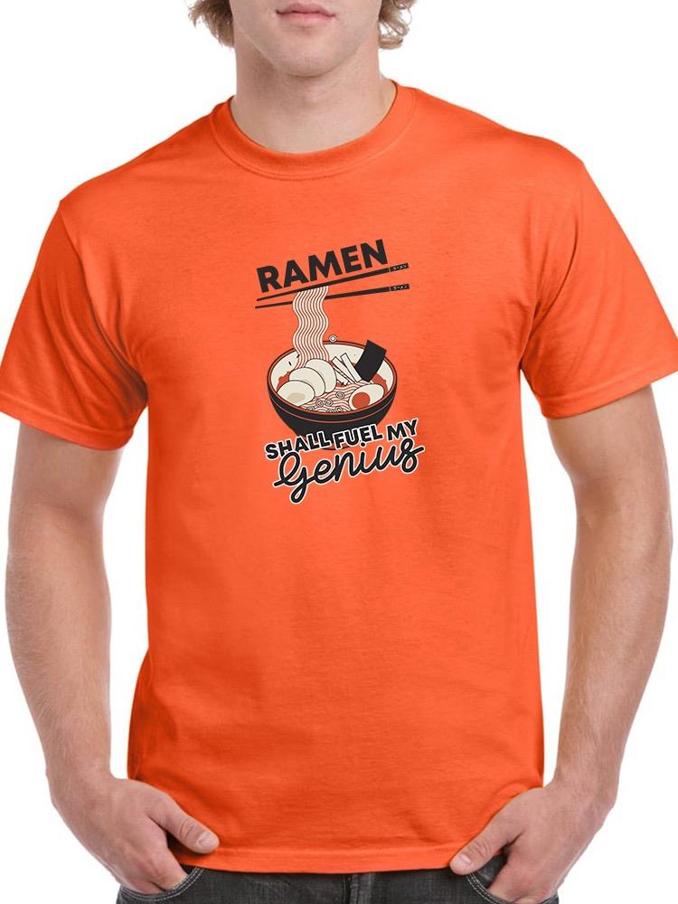 Ramen Fuel My Genius Art T-shirt -SmartPrintsInk Designs