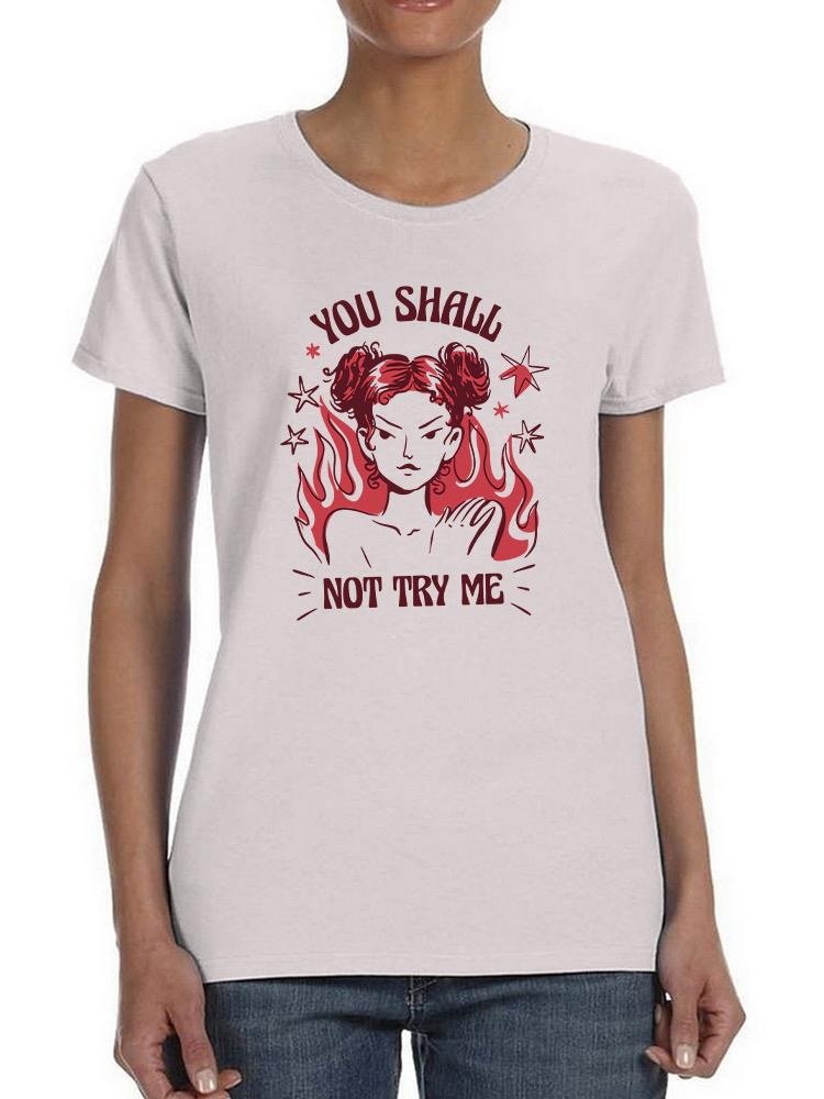 You Shall Not Try Me T-shirt -SmartPrintsInk Designs
